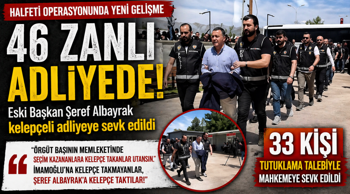 Halfeti Dosyasında Yeni Aşama: 33 Kişi Tutuklama Talebiyle Mahkemede