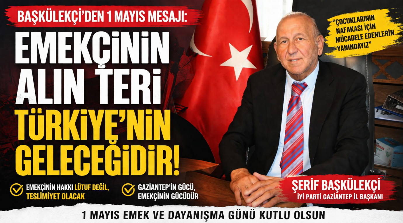 Başkülekçi’den Dikkat Çeken Çıkış: “Emekçinin Hakkı Teslim Edilecek”