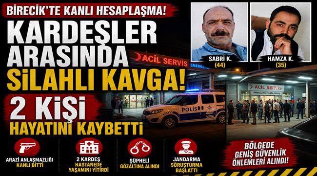 Birecik’te Kardeş Kavgası Faciası: 2 Kişi Hayatını Kaybetti