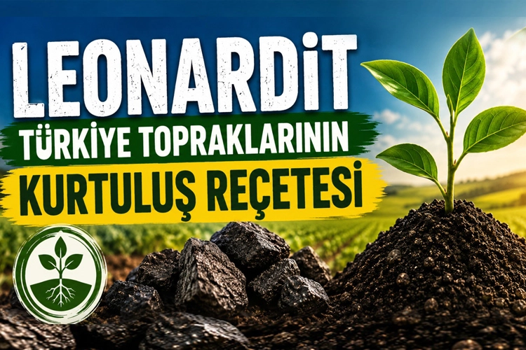 Türkiye Tarımı Leonardoit ile Sürdürülebilir Çözüm Arıyor