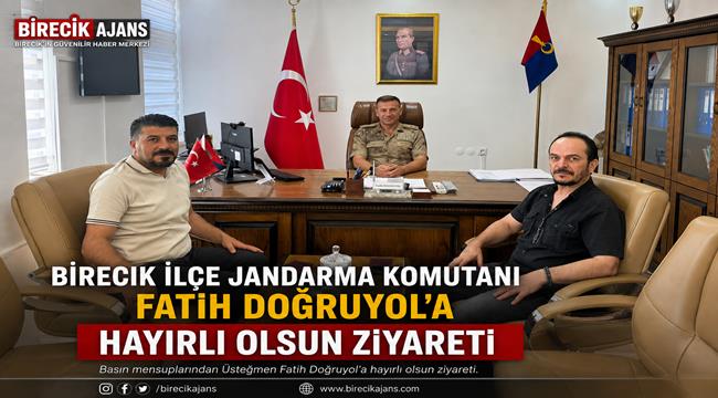 Birecik İlçe Jandarma Komutanı Doğruyol’a hayırlı olsun ziyareti