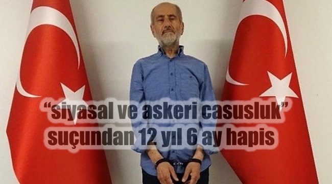 Gaziantep’te Yakalanan Yunan Casusu“nun Cezası Belli Oldu