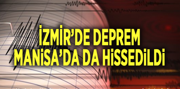 İZMİR'DE DEPREM Mİ OLDU? KAÇ ŞİDDETİNDE. 