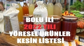 BOLU İLİ 2022 YILI YÖRESEL ÜRÜNLER KESİN LİSTESİ