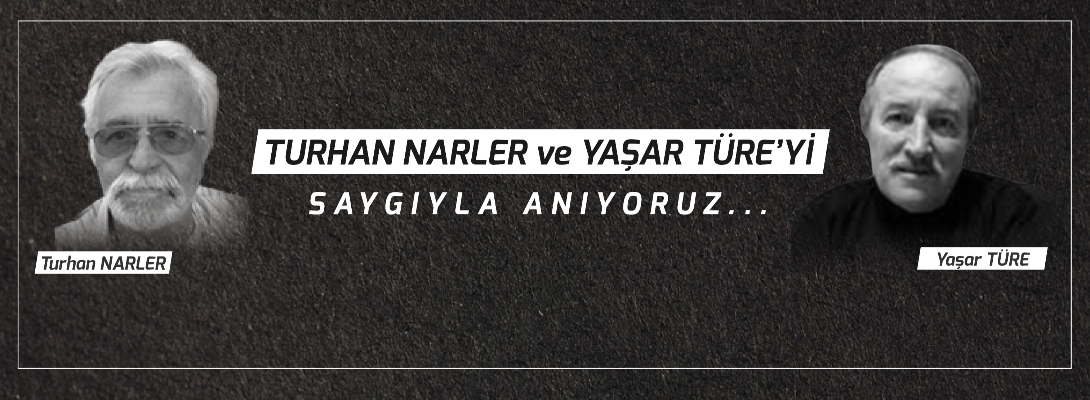 Çanakkale Belediye Başkanı Ülgür Gökhan’ın Turhan Narler ve Yaşar Türe’yi Anma Mesajı