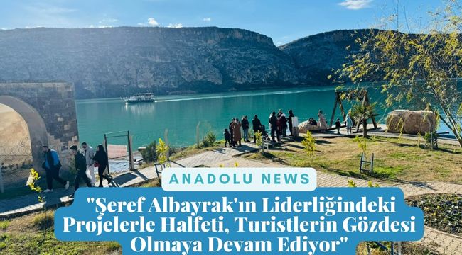 Halfeti Belediye Başkanı Şeref Albayrak, Turizmde Yeni Bir Dönemi Başlatıyor