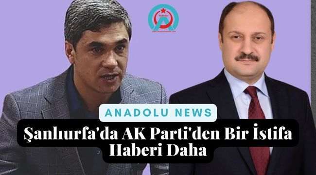 Siyasi Arenada Hareketlilik: Şanlıurfa'da Belediye Başkan Yardımcısı İstifa Etti