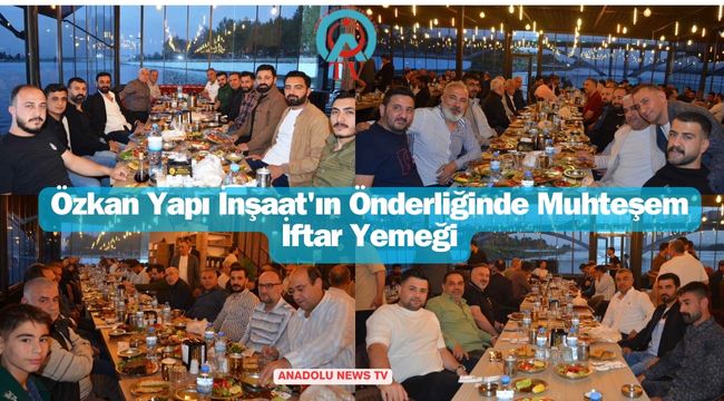Özkan Yapı İnşaat, Birecikli İş İnsanlarını Duba Restoran'da Buluşturdu