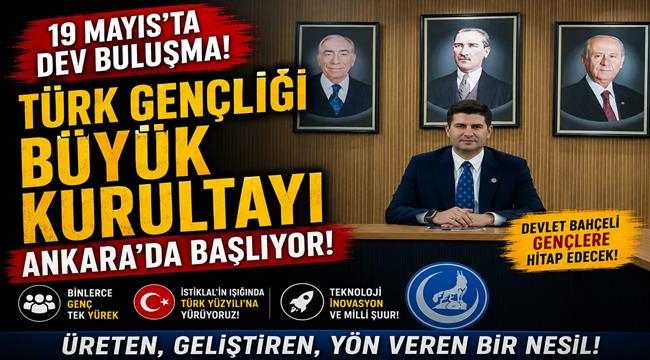 “Türk Gençliği Büyük Kurultayı” Ankara’da Binlerce Genci Buluşturacak