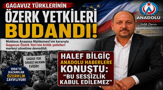 Gagavuz Özerkliğine Darbe... Halef Bilgiç Anadolu Haberler'e Konuştu