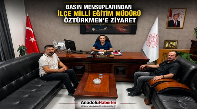 Birecik İlçe Milli Eğitim Müdürü Öztürkmen’e hayırlı olsun ziyareti